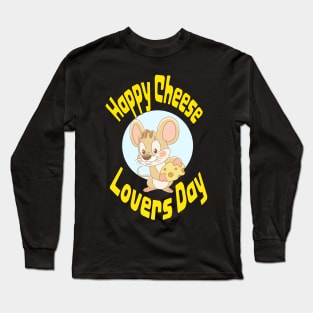 Happy Cheese Lovers Day! Long Sleeve T-Shirt